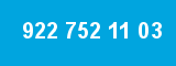 922 752 11 03 922 752 11 03